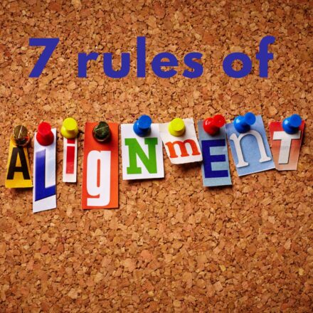 7 Rules of Alignment